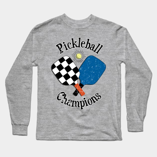 Pickleball Champions Long Sleeve T-Shirt by ameemax